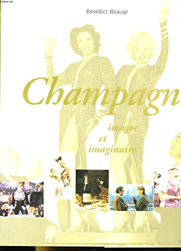 Champagne: Images et imaginaire (French Edition) (9782850256264) by BeaugeÌ, BeÌneÌdict