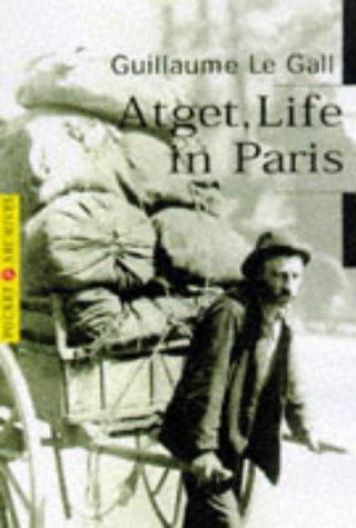 Stock image for Atget: Life in Paris (Pocket Archives, 10) for sale by HPB-Red
