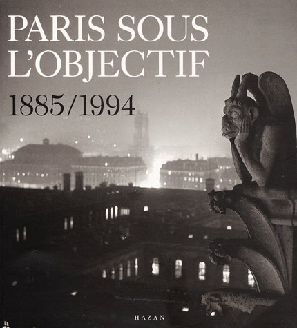 Beispielbild fr Paris Sous L'Objectif 1885-1994 zum Verkauf von medimops