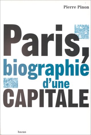 9782850256714: Paris, biographie d'une capitale (French Edition)