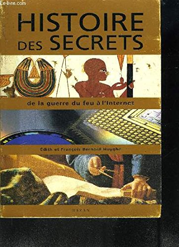 Beispielbild fr Histoire des secrets: De la guerre du feu a l'Internet (French Edition) zum Verkauf von Better World Books