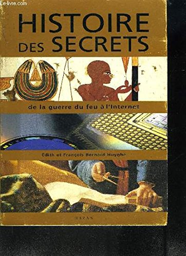 Stock image for Histoire des secrets: De la guerre du feu a l'Internet (French Edition) for sale by Better World Books