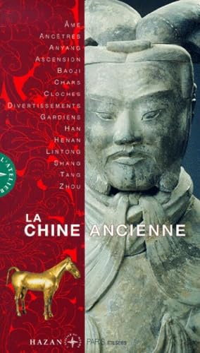 La Chine Ancienne (French Edition) (9782850257513) by Laureillard, Marie; Lesbre, Emmanuelle