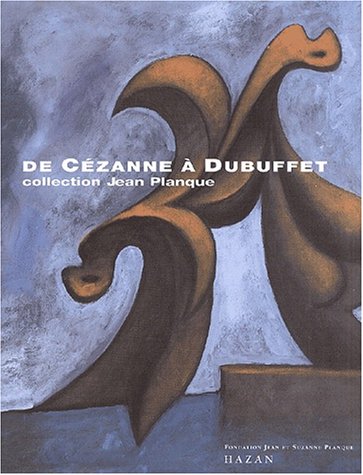 9782850257711: De Czanne  Dubuffet. Collection Jean Planque
