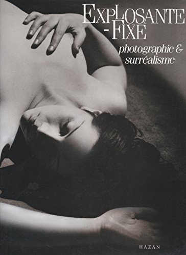 9782850257971: Explosante-fixe : Photographie et surralisme