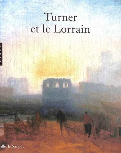 Turner et le Lorrain (9782850258503) by Warrell, Ian