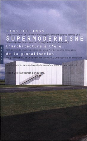 Supermodernisme (9782850258558) by Ibelings, Hans