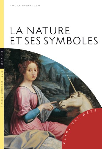 Stock image for La Nature Et Ses Symboles : Arbres, Plantes, Fleurs, Fruits Et Animaux for sale by RECYCLIVRE