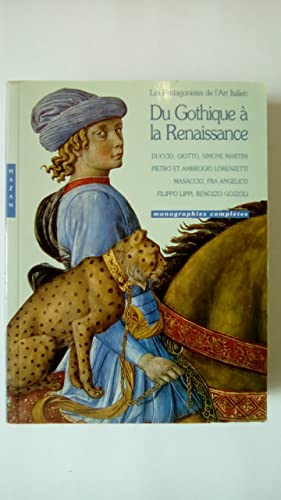 Stock image for Du Gothique a la Renaissance. Les Protagonistes de L'Art Italien (Beaux-Arts) (French Edition) for sale by Bayside Books