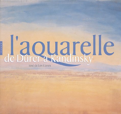 Beispielbild fr L'aquarelle : De Drer  Kandinsky zum Verkauf von RECYCLIVRE