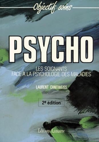 Stock image for PSYCHO LES SOIGNANTS FACE A LA PSYCHOLOGIE DES MALADES EDITIONS LAMARRE for sale by LIVREAUTRESORSAS