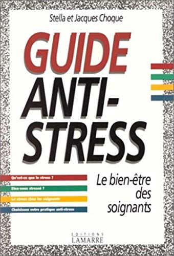 Beispielbild fr Guide anti-stress: Le bien-tre des soignants zum Verkauf von medimops