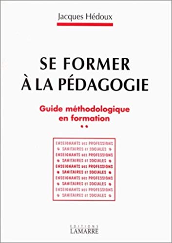 Beispielbild fr Se former  la pdagogie : Guide mthodologique en formation zum Verkauf von Ammareal