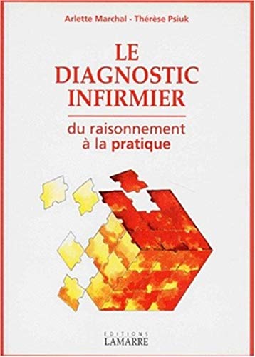 Beispielbild fr LE DIAGNOSTIC INFIRMIER. Du raisonnement  la pratique zum Verkauf von Ammareal