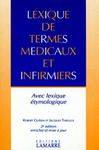 Imagen de archivo de Lexique de termes mdicaux et infirmiers: Avec lexique tymologique a la venta por medimops