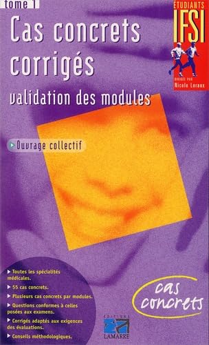 Cas concrets corrigés. : Tome 1, validation des modules (Cas concrets etudiants ifsi) - Collectif