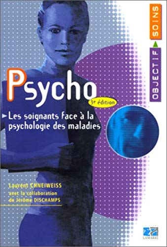 Stock image for PSYCHO LES SOIGANTS FACE A LA PSYCHOLOGIE DES MALADES 3EME EDITION for sale by Ammareal