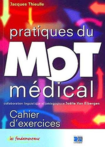 Beispielbild fr Pratique du mot mdical : Cahier d'exercices zum Verkauf von Ammareal