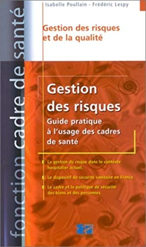 Stock image for Gestion des risques : Guide pratique  l'usage des cadres de sant for sale by Ammareal