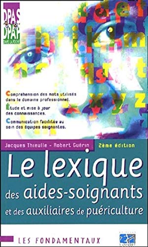 Beispielbild fr LEXIQUE DES AIDES SOIGNANTES ET DES AUXILIAIRES DE PUERICULTURE 2EME EDITION zum Verkauf von Ammareal