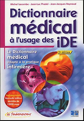 Beispielbild fr Dictionnaire mdical  l'usage des iDE : Le Dictionnaire mdical adapt  la pratique infirmire zum Verkauf von Ammareal