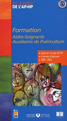 Beispielbild fr FORMATION AIDES SOIGNANTS, AUXILIAIRES DE PUERICULTURE - 4 ANNEES D EPREUVES 2000-2003 zum Verkauf von Ammareal
