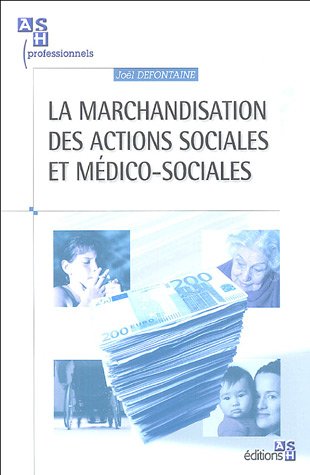 Stock image for La marchandisation des actions sociales et mdico-sociales for sale by Librairie Th  la page