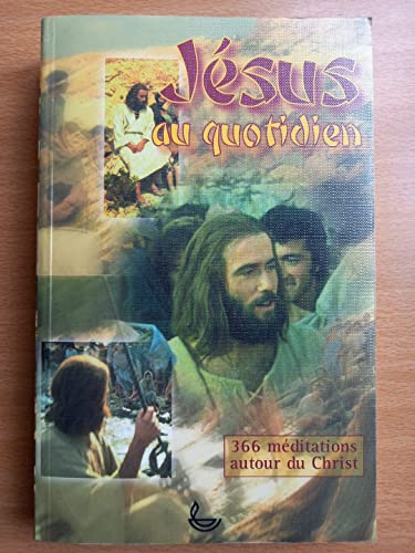 Stock image for Jsus au quotidien : 366 mditations autour du Christ for sale by medimops
