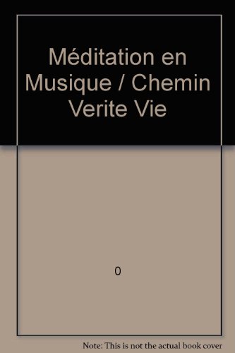 Stock image for Mditation en Musique / Chemin Verite Vie for sale by medimops