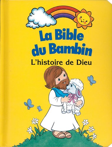 Stock image for La Bible du bambin : L'histoire de Dieu for sale by Ammareal