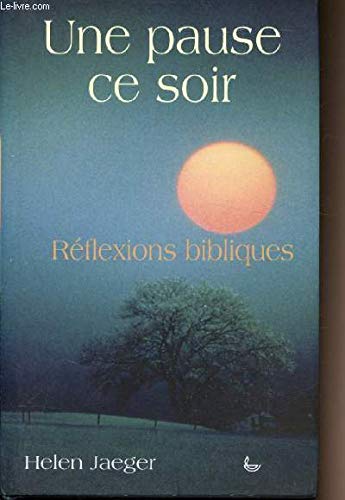 Beispielbild fr Une Pause Ce Soir : Rflexions Bibliques zum Verkauf von RECYCLIVRE