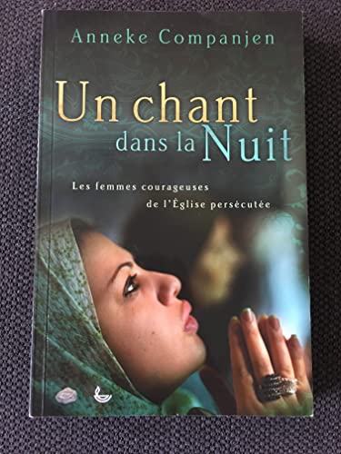 9782850316159: Un chant dans la nuit : les femmes courageuses de l'Eglise perscute