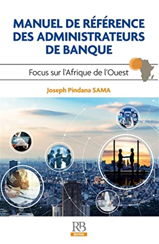 9782850340000: Manuel de rfrence des administrateurs de banque: Focus sur l'Afrique de l'Ouest