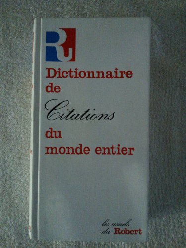 9782850360336: Dictionnaire de citations du monde entier (Les Usuels du Robert) (French Edition)