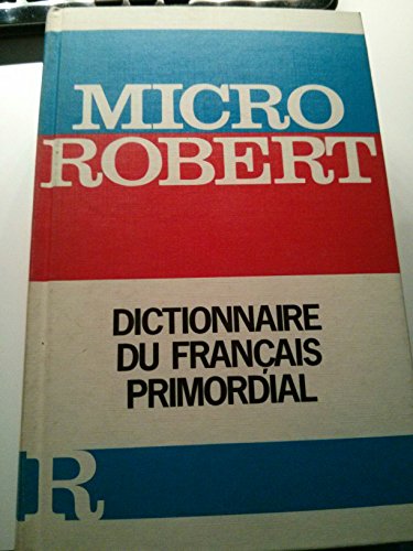 Micro Robert Dictionnaire Du Français Primordial