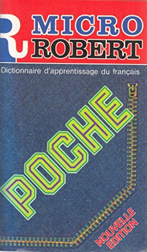 Stock image for Micro Robert - Dictionnaire de langue franaise - Poche 1 - Orthographe, Grammaire et exemple, Difficults, Analogies, Synonymes et contraires, Phontique, Tableaux de conjugaison for sale by Le-Livre