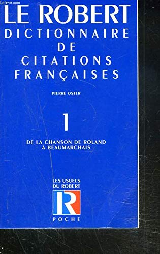 9782850362293: Dictionnaire De Citations Francaises. Tome 1, De La Chanson De Roland A Beaumarchais