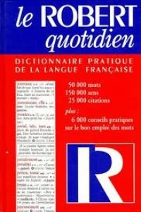 Imagen de archivo de Le Robert Quotidien : Dictionnaire Pratique de la Langue Francaise a la venta por Better World Books