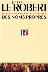 Beispielbild fr le petit robert. dictionnaire universel des noms propres. alphabtique et analogique illustr en couleurs zum Verkauf von alt-saarbrcker antiquariat g.w.melling