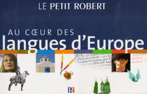Stock image for Le Petit Robert. Au coeur des langues d'Europe for sale by Ammareal