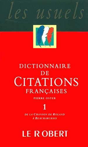 Imagen de archivo de Dictionnaire de citations franaises, tome 1 : De la Chanson de Roland  Beaumarchais a la venta por medimops