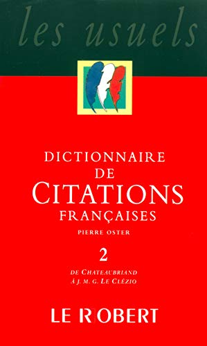 Imagen de archivo de Dictionnaire de Citations franaises, tome 2 : De Chateaubriand  J-M-G Le Clzio a la venta por medimops