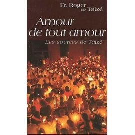 Imagen de archivo de Amour de tout amour. Les sources de Taiz a la venta por LibrairieLaLettre2