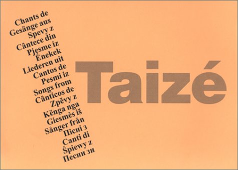 Stock image for Taize. Chants de Gesange aus Spevy z Canturi din Pjesme iz Enekek Liederen uit Cantos de Pesmi iz Songs from Spiewy z Canti di Zpevy z for sale by ThriftBooks-Atlanta