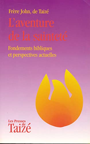 Stock image for L'AVENTURE DE LA SAINTETE. Fondements bibliques et perspectives actuelles for sale by medimops
