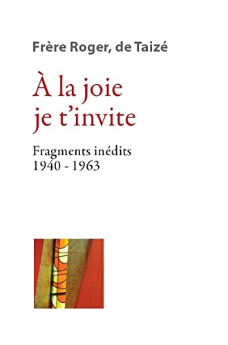 Beispielbild fr A la joie je t'invite : Fragments indits (1940-1963) zum Verkauf von Ammareal