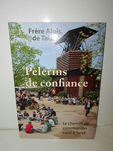 Stock image for PLERINS DE CONFIANCE - LE CHEMIN DE COMMUNION SUIVI  TAIZ for sale by Buchpark