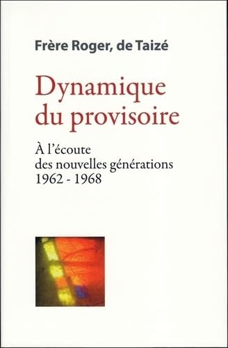 9782850403866: Dynamique du provisoire -  l’coute des nouvelles gnrations 1962-1968: A l'coute des nouvelles gnrations 1962-1968