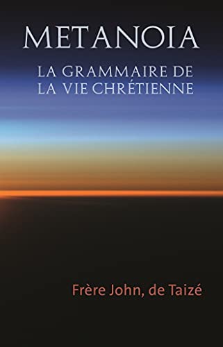 Stock image for Metanoia: La grammaire de la vie chrtienne for sale by Gallix