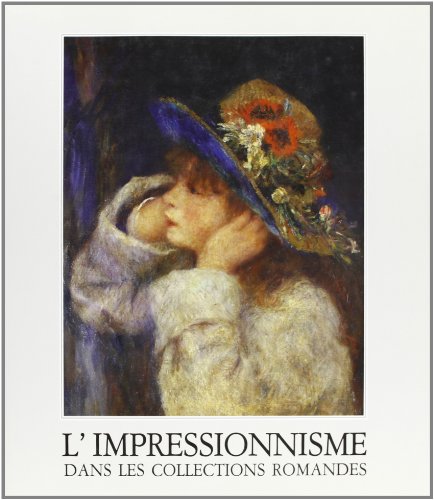 Beispielbild fr L'Impressionnisme dans les Collections Romandes (French Edition) zum Verkauf von Bookmans